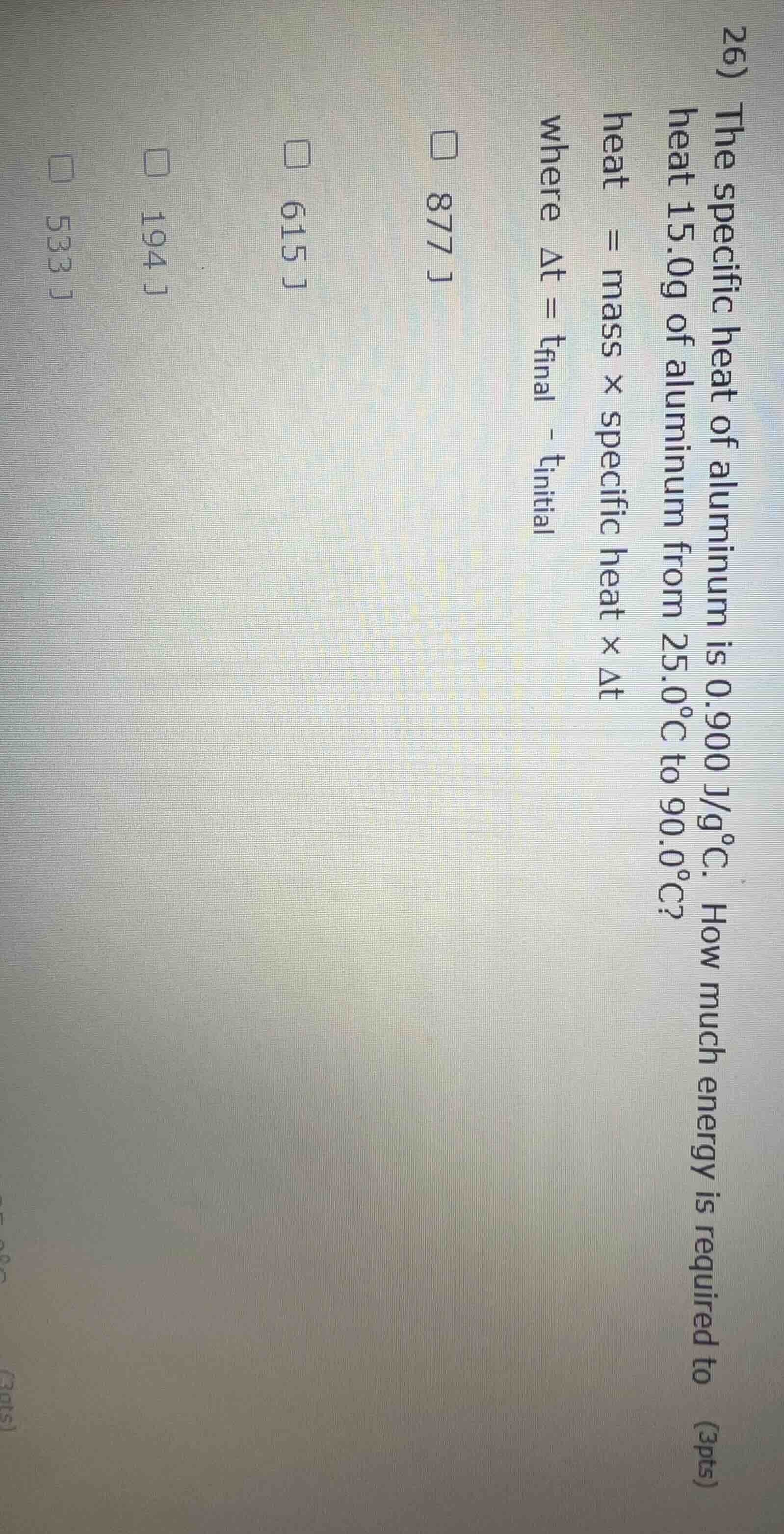 26) the specific heat of aluminium is 0.900 j/g°c. how much energy is r…