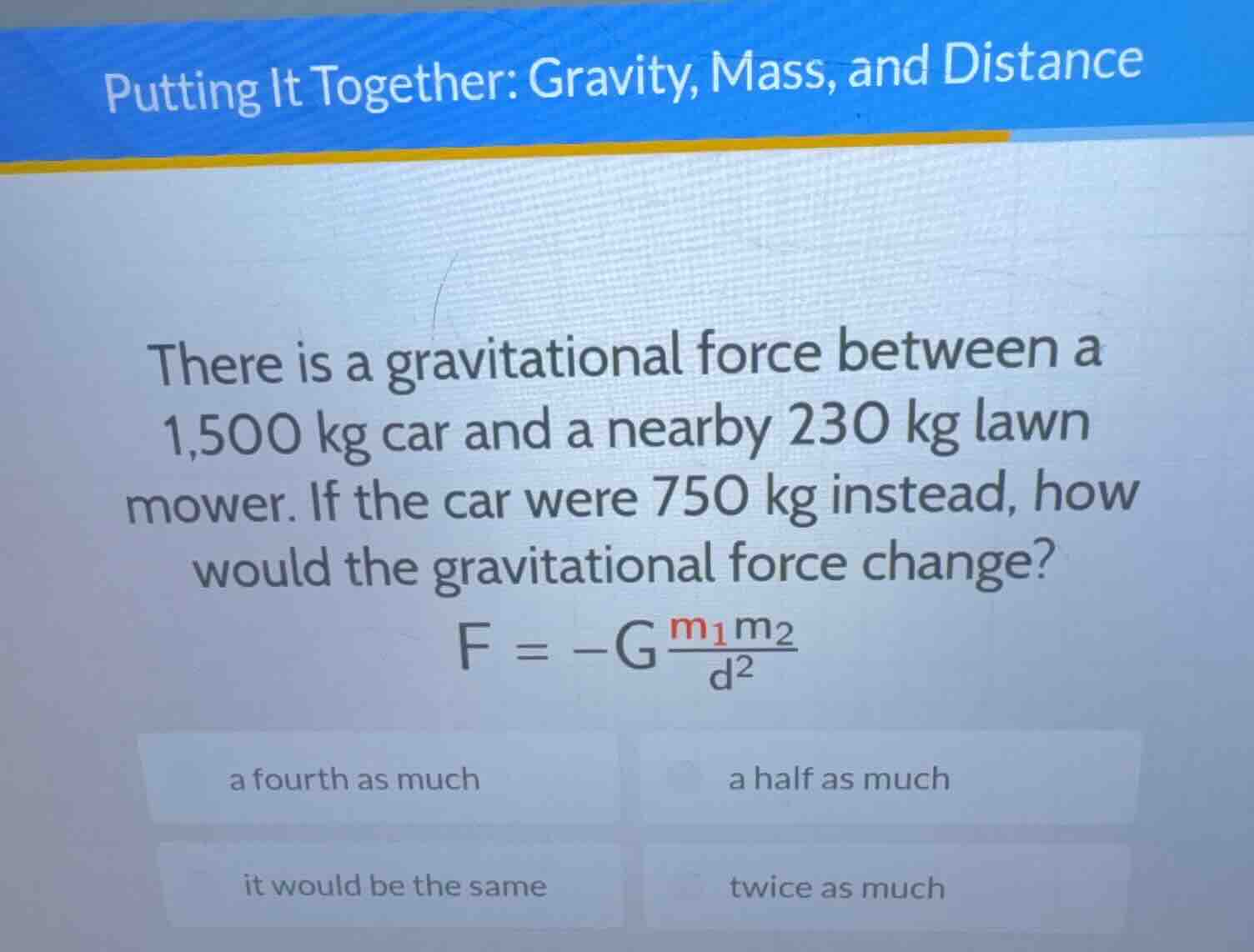 putting it together: gravity, mass, and distance there is a gravitation…