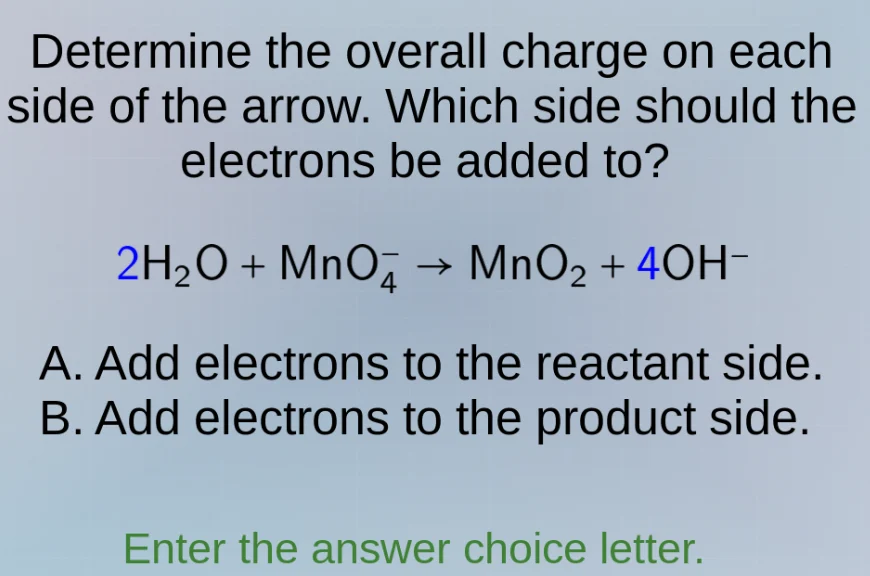 determine the overall charge on each side of the arrow. which side shou…