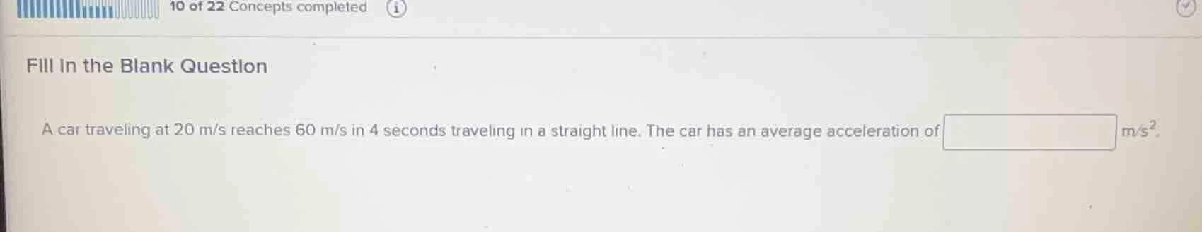 fill in the blank question a car traveling at 20 m/s reaches 60 m/s in …