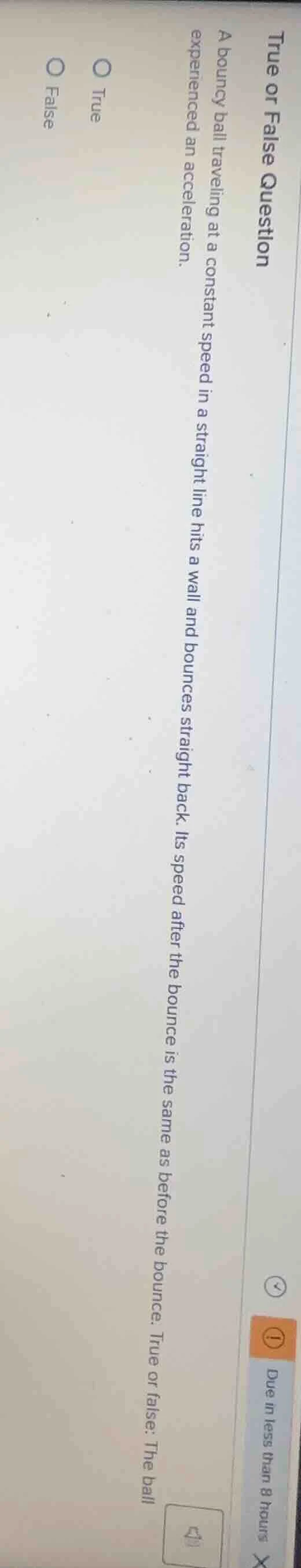 true or false question a bouncy ball traveling at a constant speed in a…
