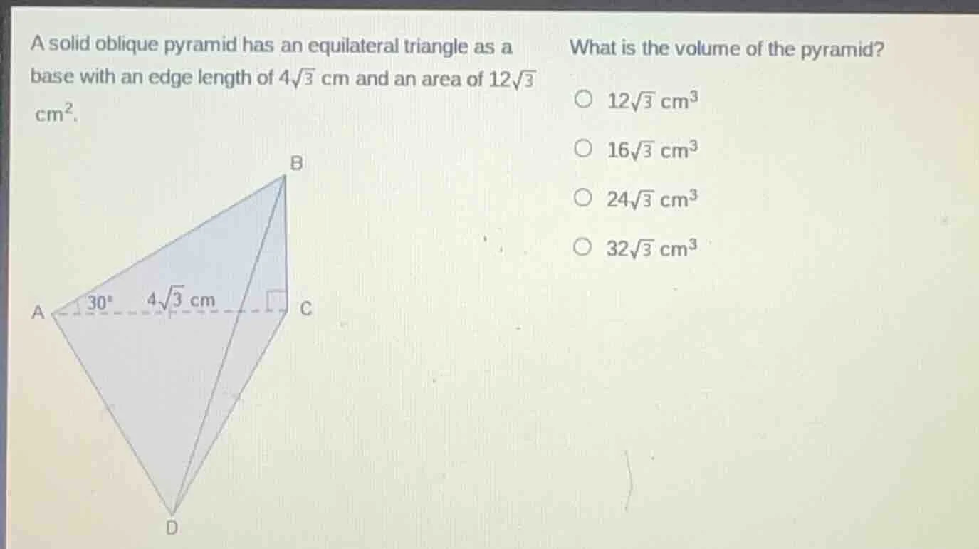 a solid oblique pyramid has an equilateral triangle as a base with an e…