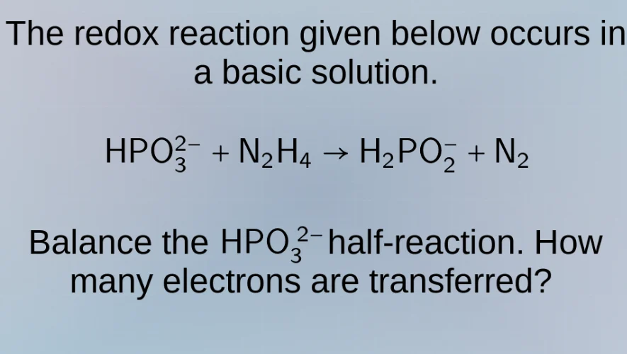 the redox reaction given below occurs in a basic solution. \\ce{hpo^2-_…