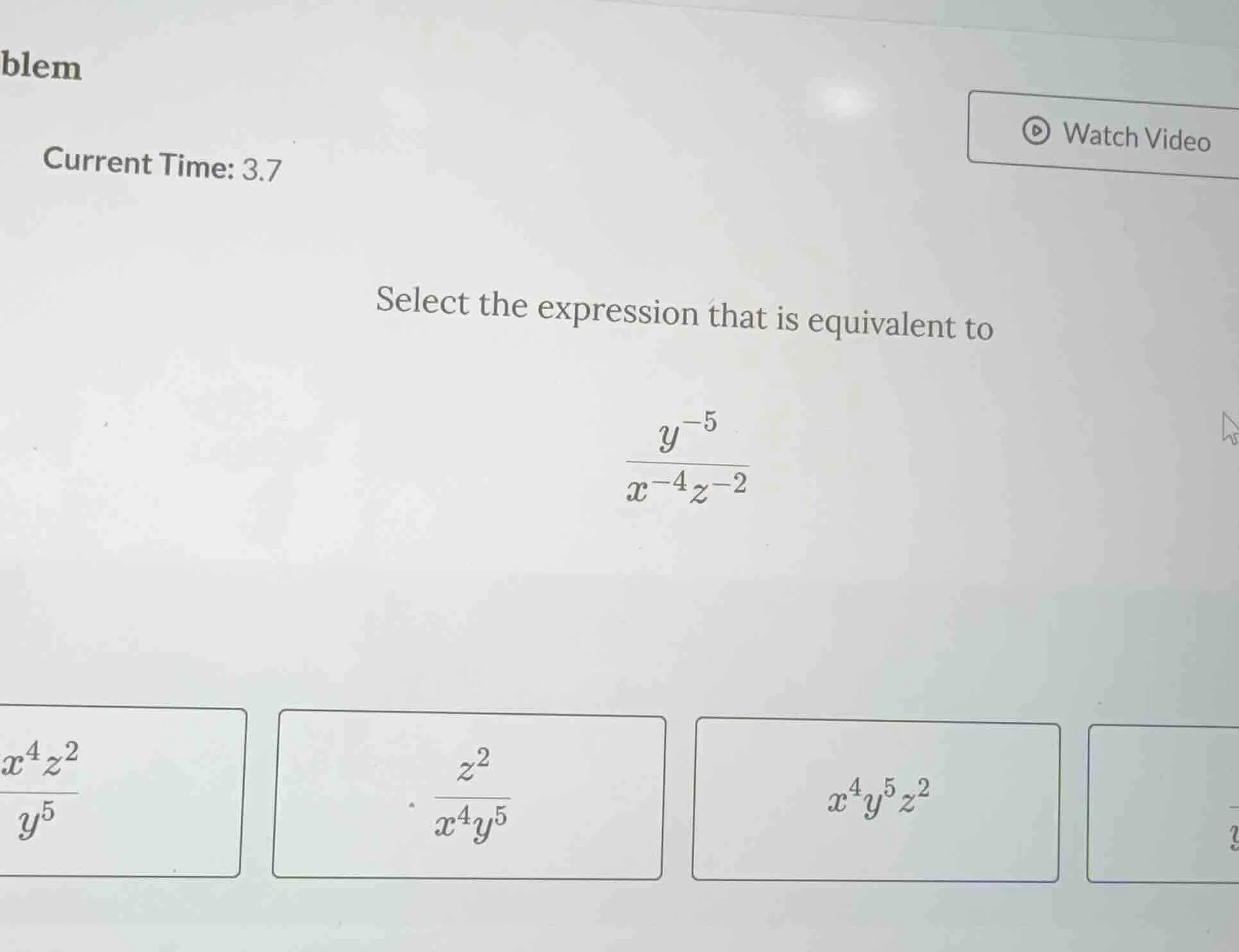 select the expression that is equivalent to \\(\\frac{y^{-5}}{x^{-4}z^{…