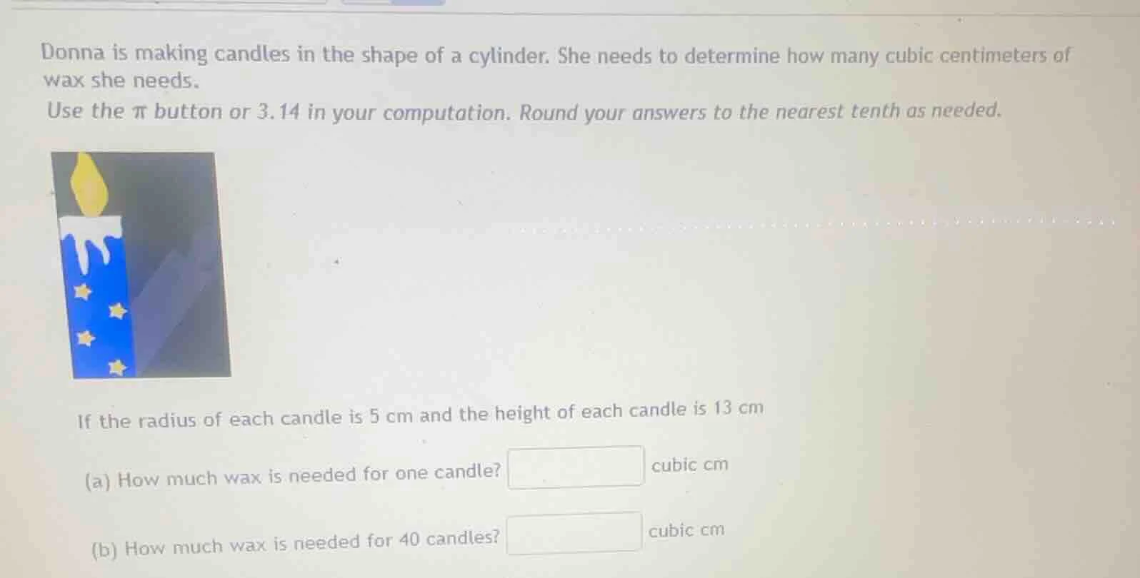 donna is making candles in the shape of a cylinder. she needs to determ…
