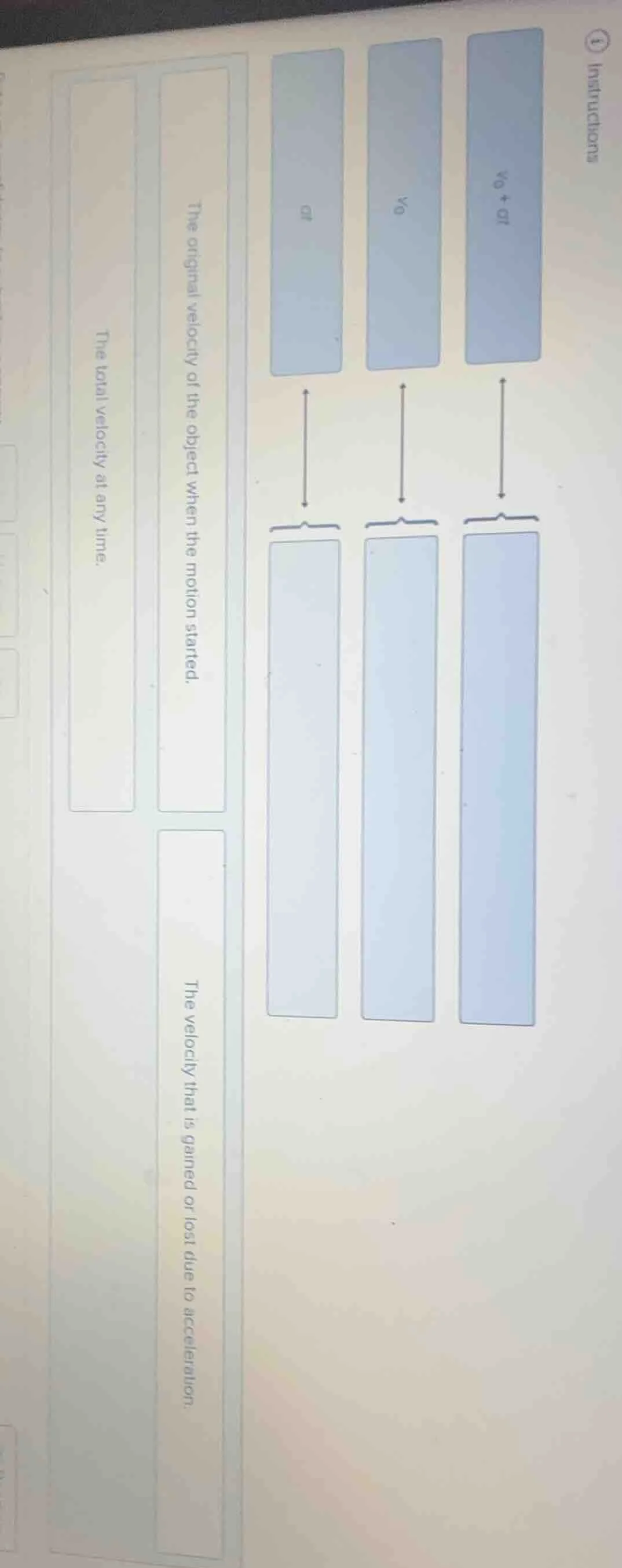 instructions v₀ + at v₀ at the original velocity of the object when the…