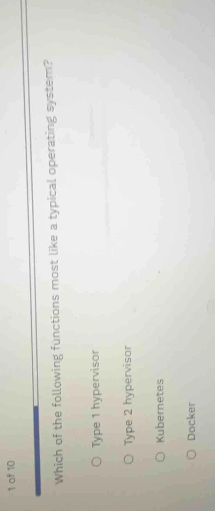 1 of 10 which of the following functions most like a typical operating …