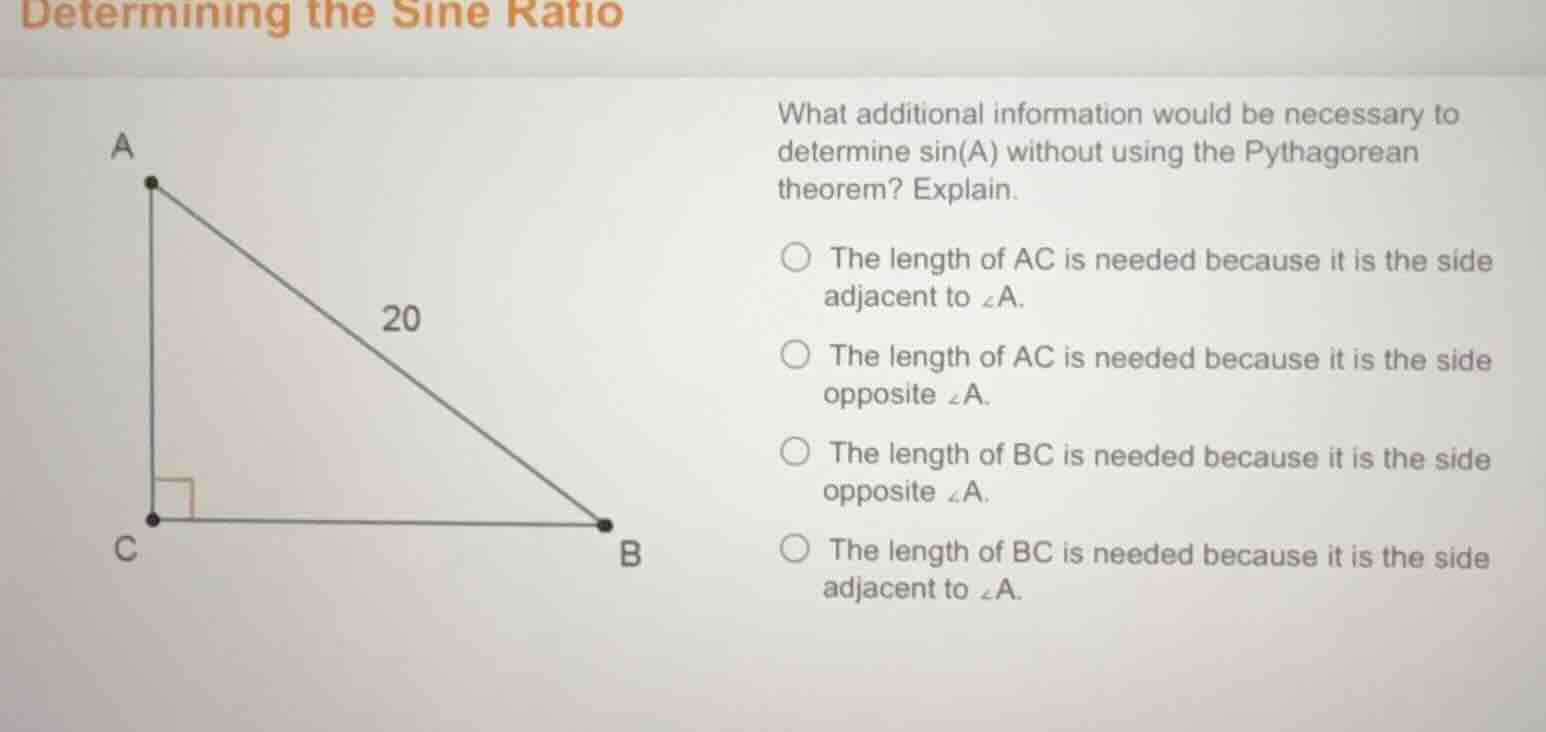 determining the sine ratio what additional information would be necessa…