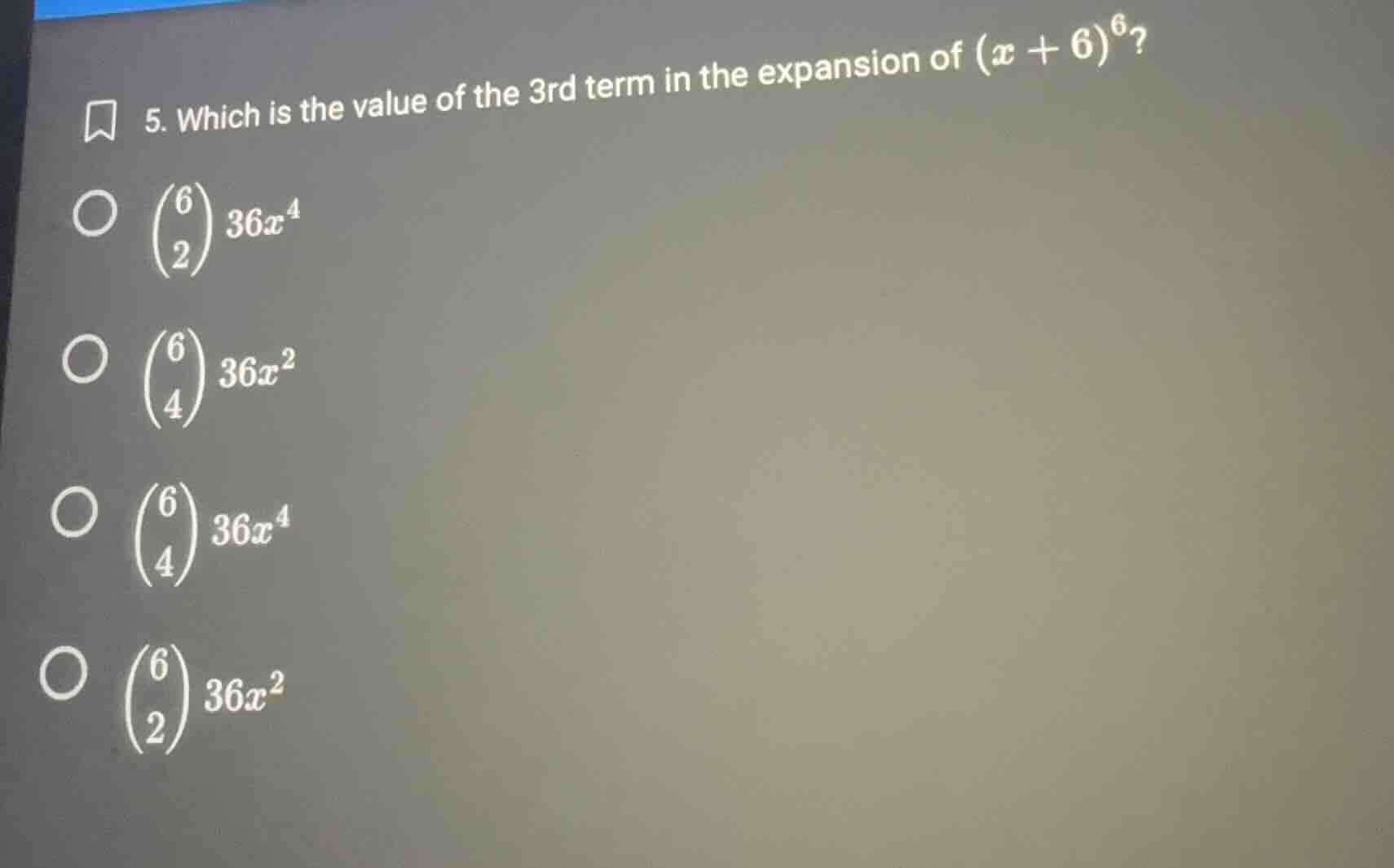 5. which is the value of the 3rd term in the expansion of ((x + 6)^6)? …