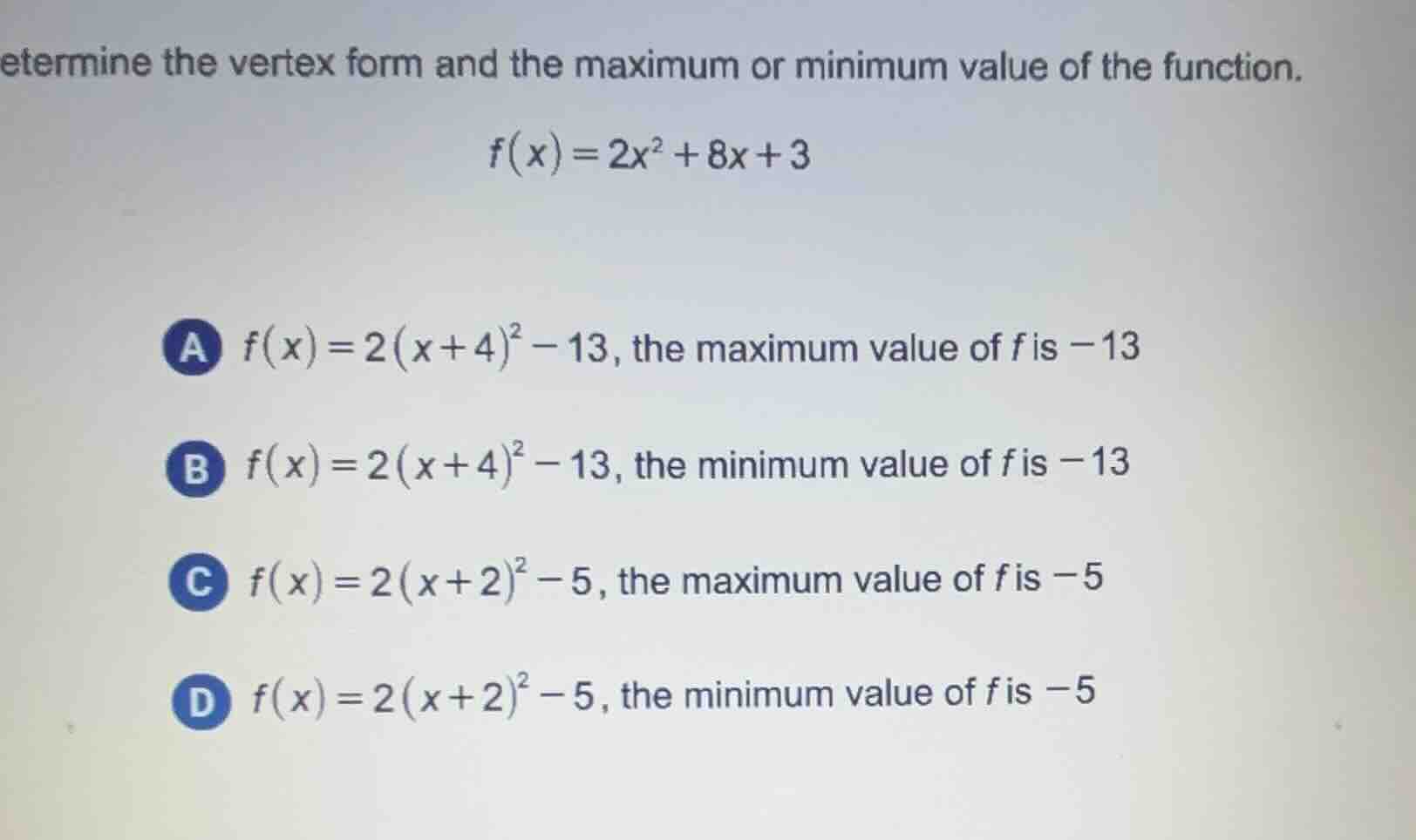 etermine the vertex form and the maximum or minimum value of the functi…