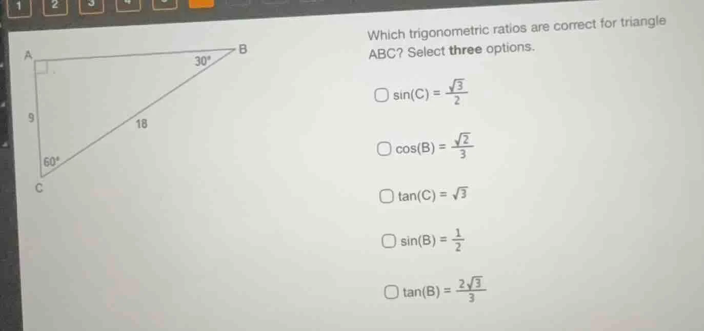 which trigonometric ratios are correct for triangle abc? select three o…