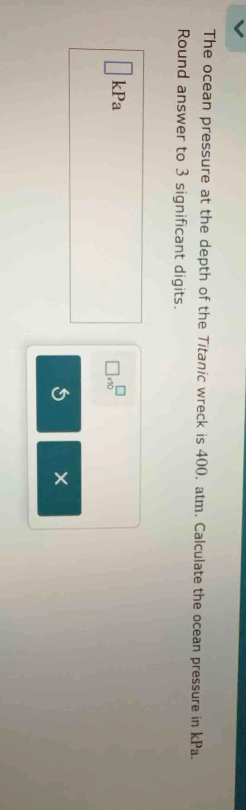 the ocean pressure at the depth of the titanic wreck is 400. atm. calcu…