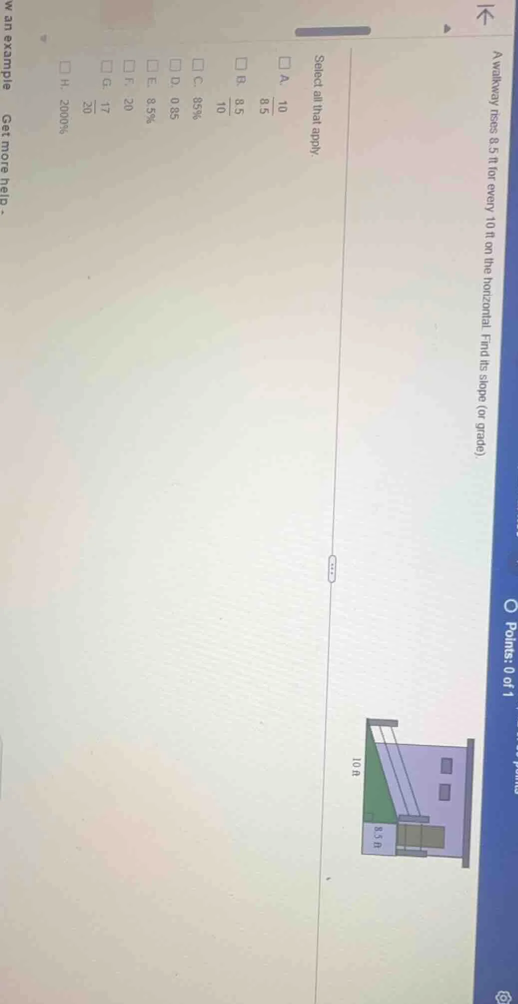 a walkway rises 8.5 ft for every 10 ft on the horizontal. find its slop…