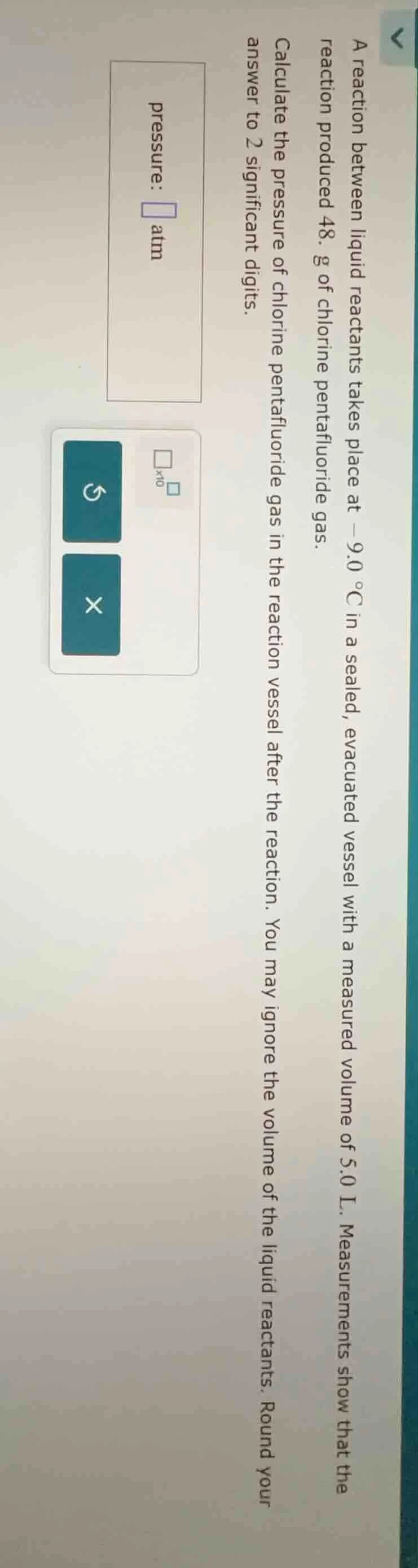 a reaction between liquid reactants takes place at -9.0 °c in a sealed,…