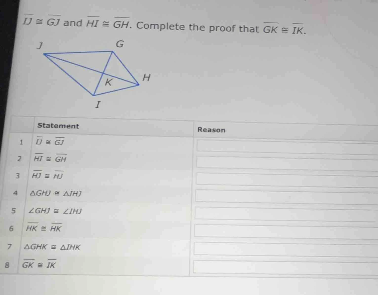 $overline{ij} cong overline{gj}$ and $overline{hi} cong overline{gh}$. …