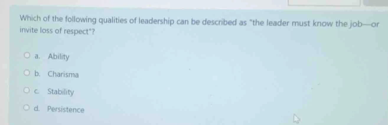 which of the following qualities of leadership can be described as \the…