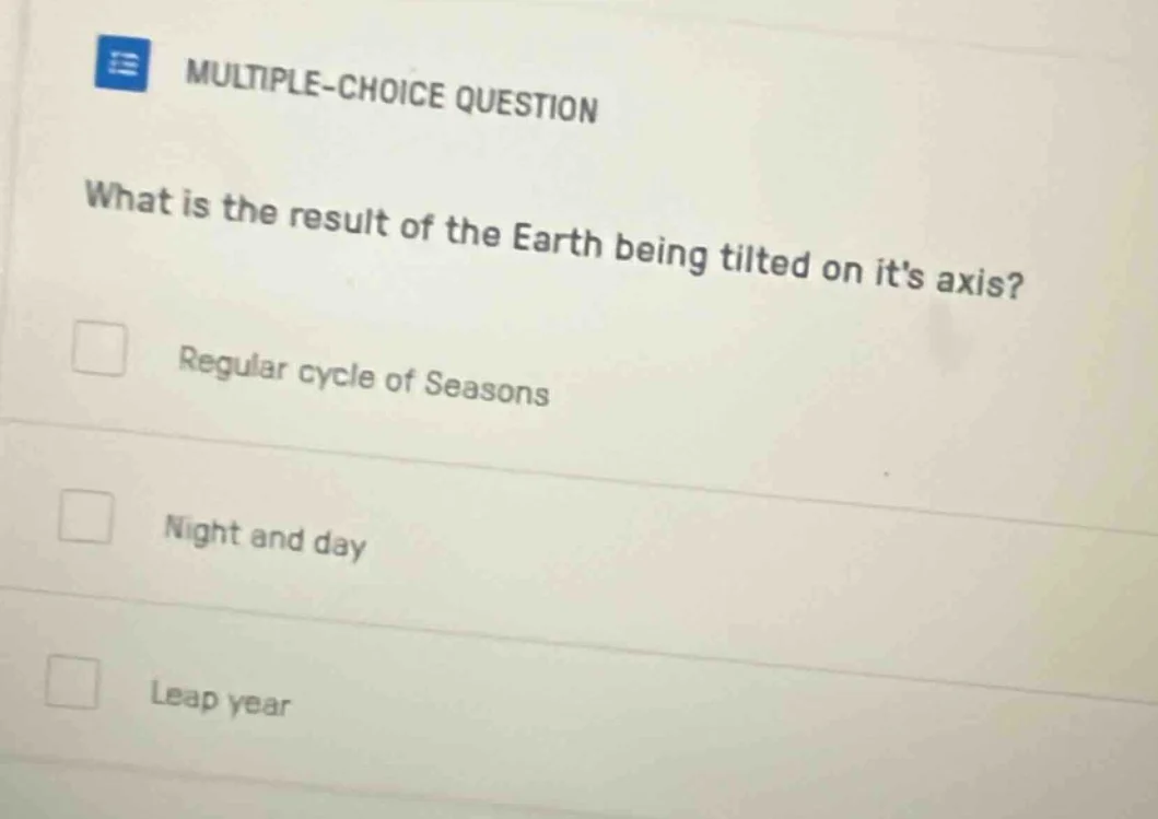 multiple-choice question what is the result of the earth being tilted o…