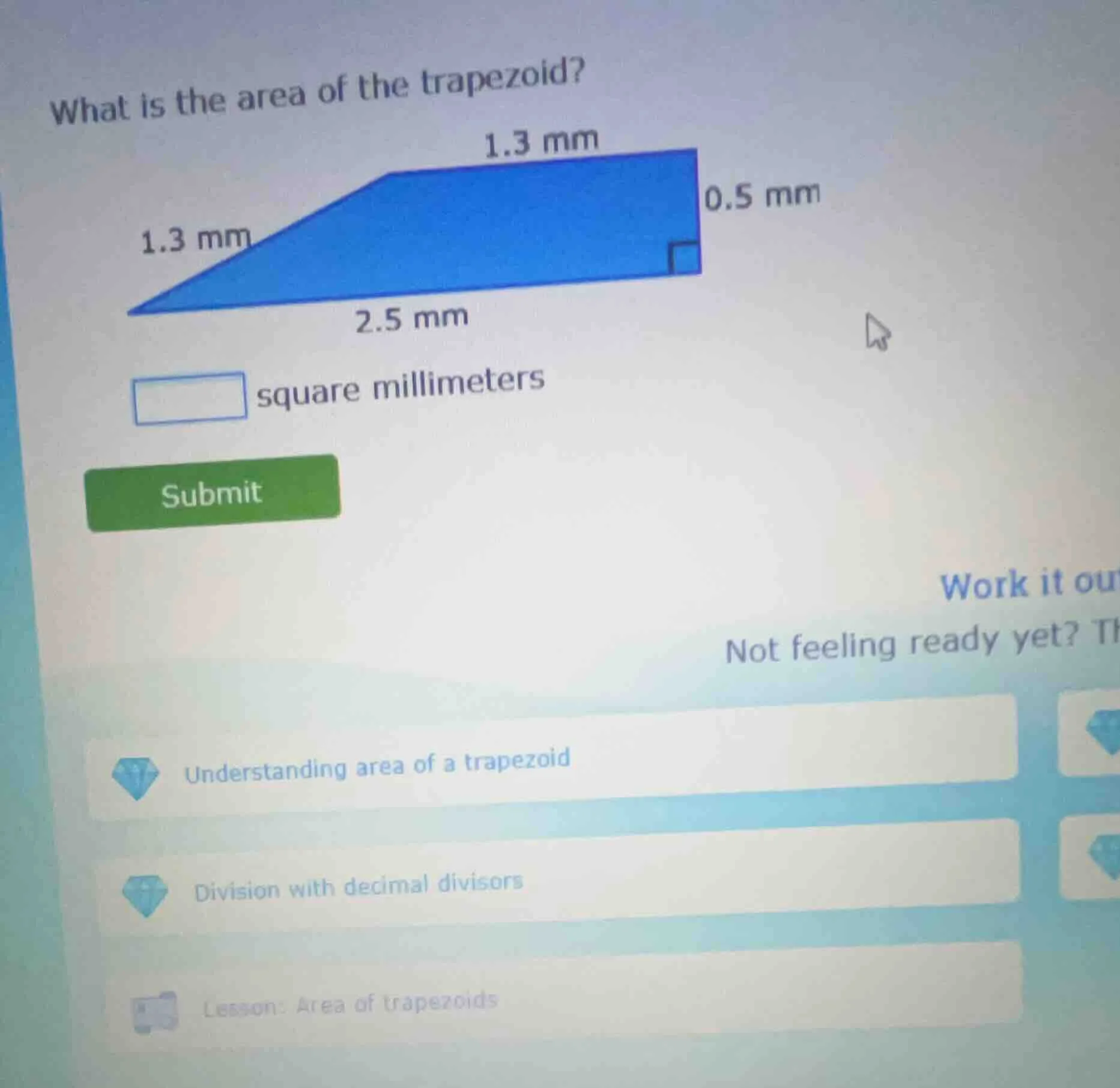 what is the area of the trapezoid? 1.3 mm 1.3 mm 0.5 mm 2.5 mm square m…