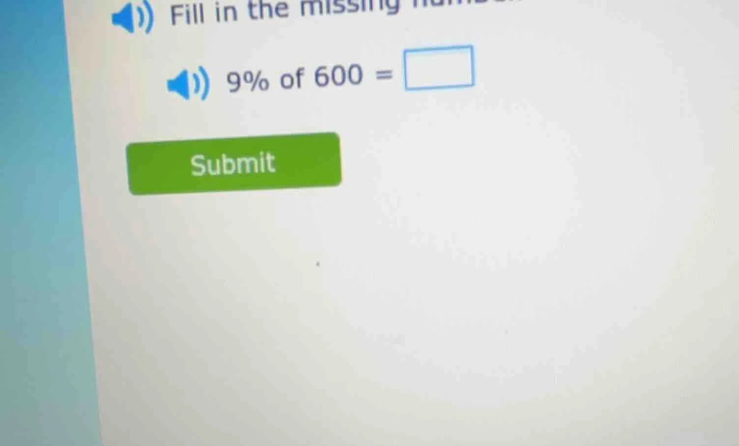 fill in the missing 9% of 600 = \\boxed{} submit