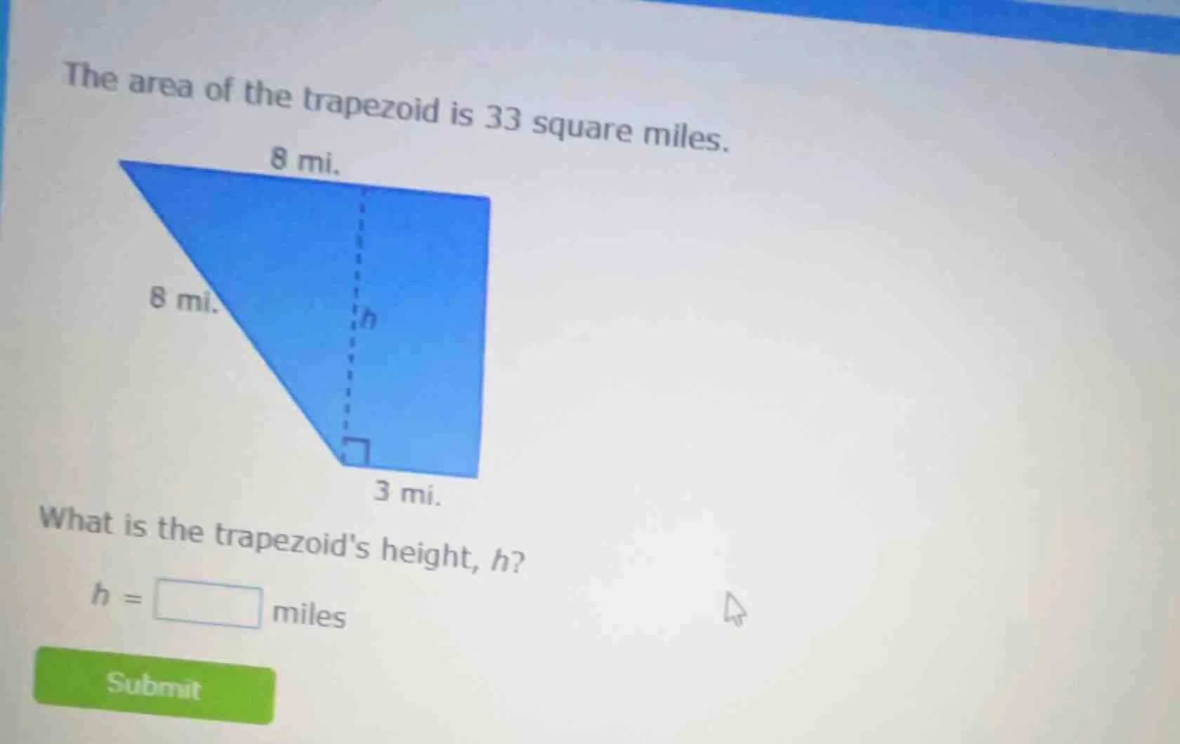 the area of the trapezoid is 33 square miles. what is the trapezoids he…