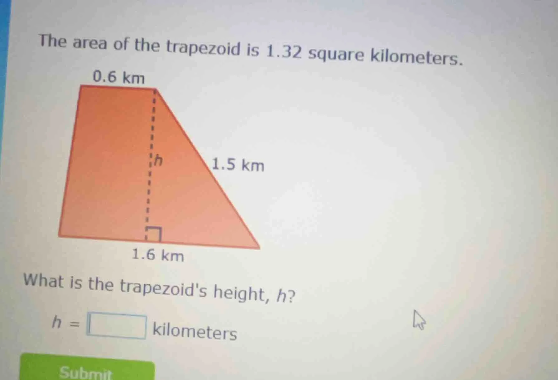 the area of the trapezoid is 1.32 square kilometers. 0.6 km 1.5 km 1.6 …