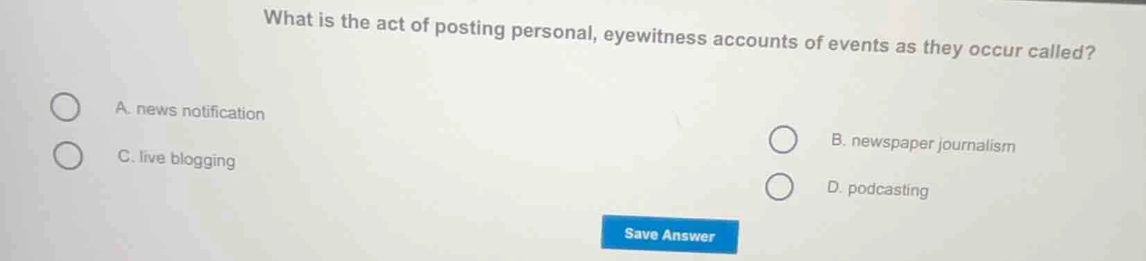 what is the act of posting personal, eyewitness accounts of events as t…
