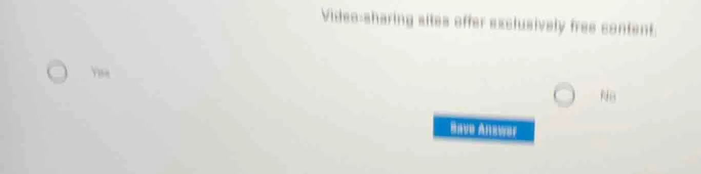 video - sharing sites offer exclusively free content. yes no