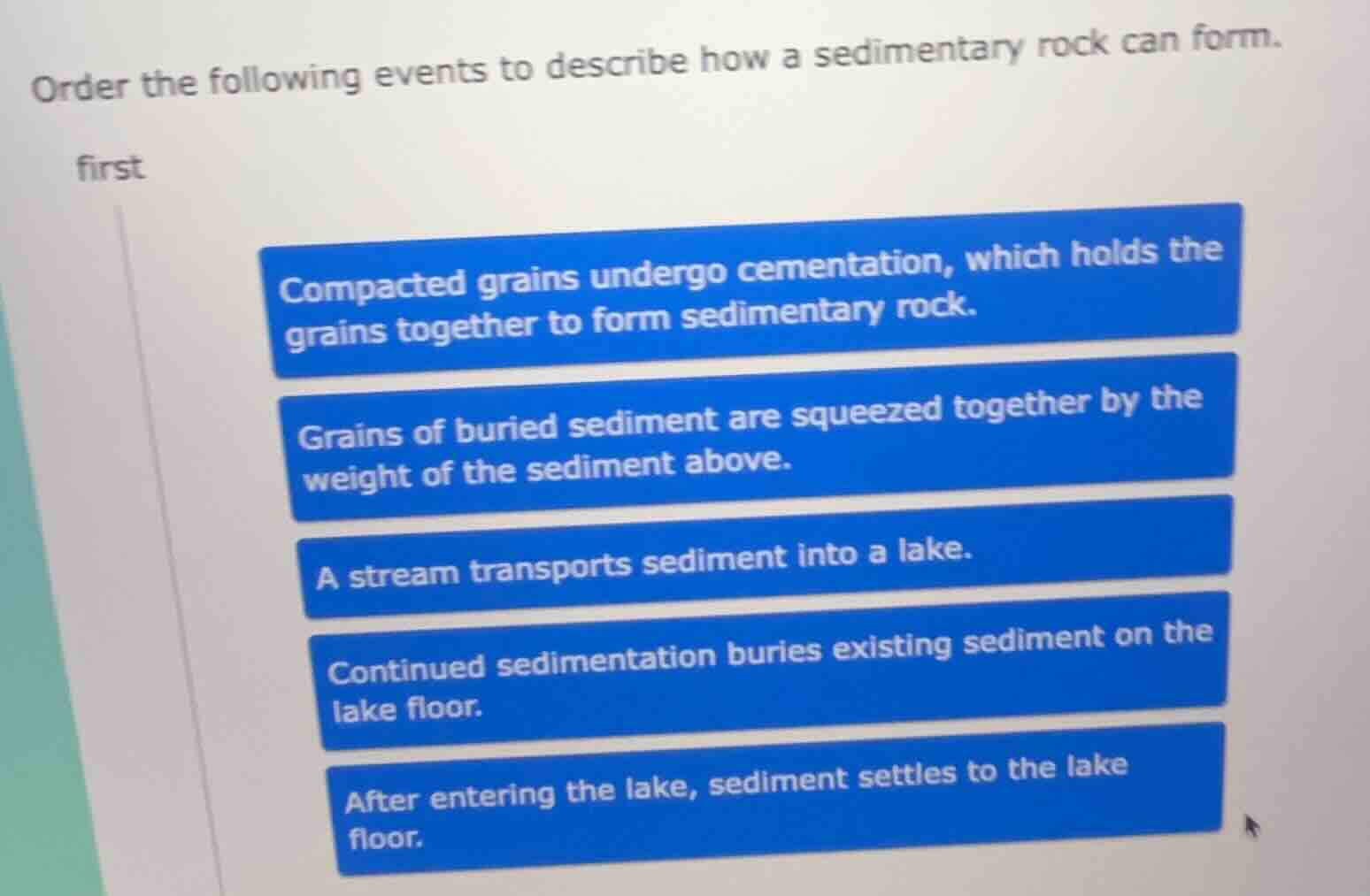 order the following events to describe how a sedimentary rock can form.…