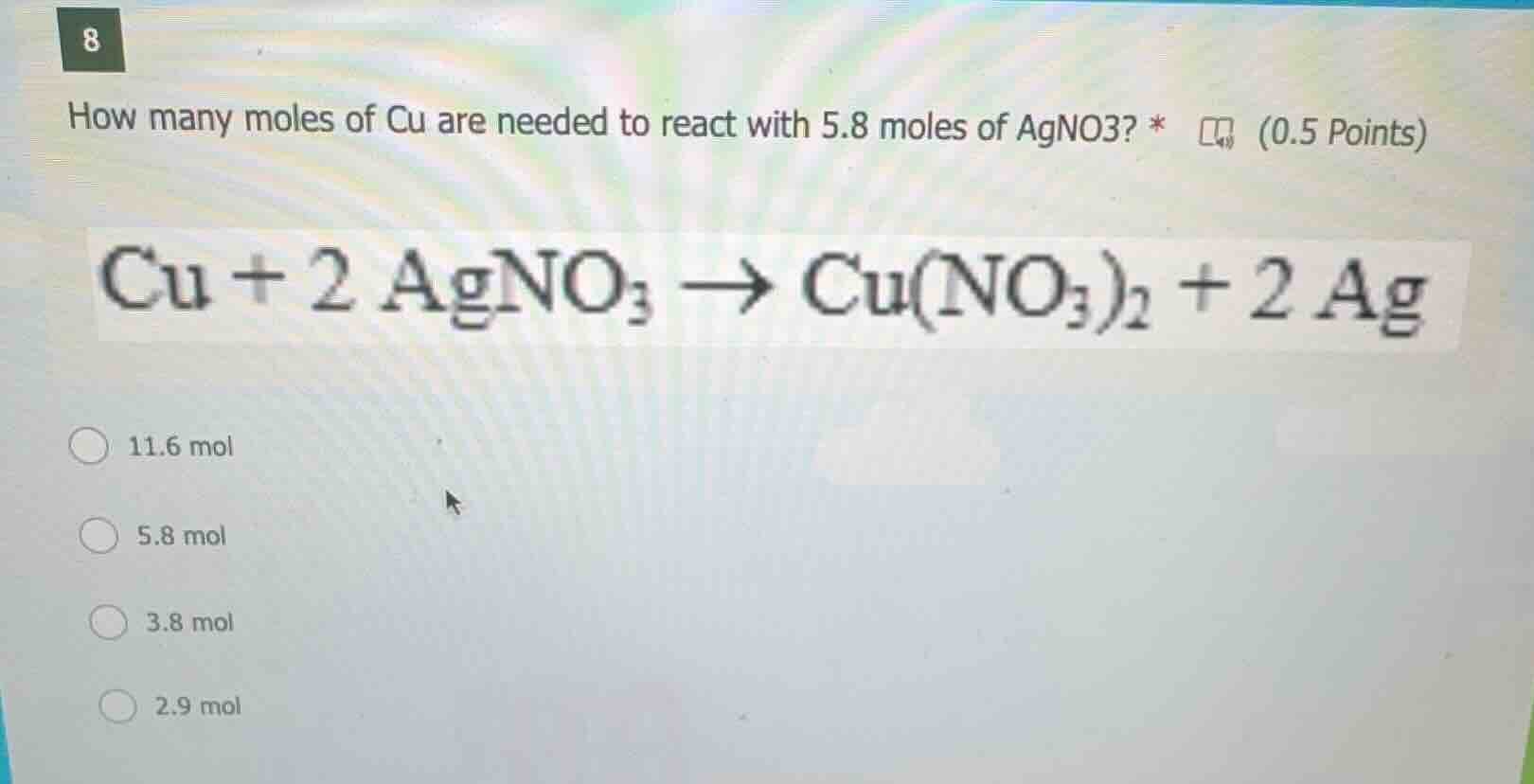 8 how many moles of cu are needed to react with 5.8 moles of agno3? * c…