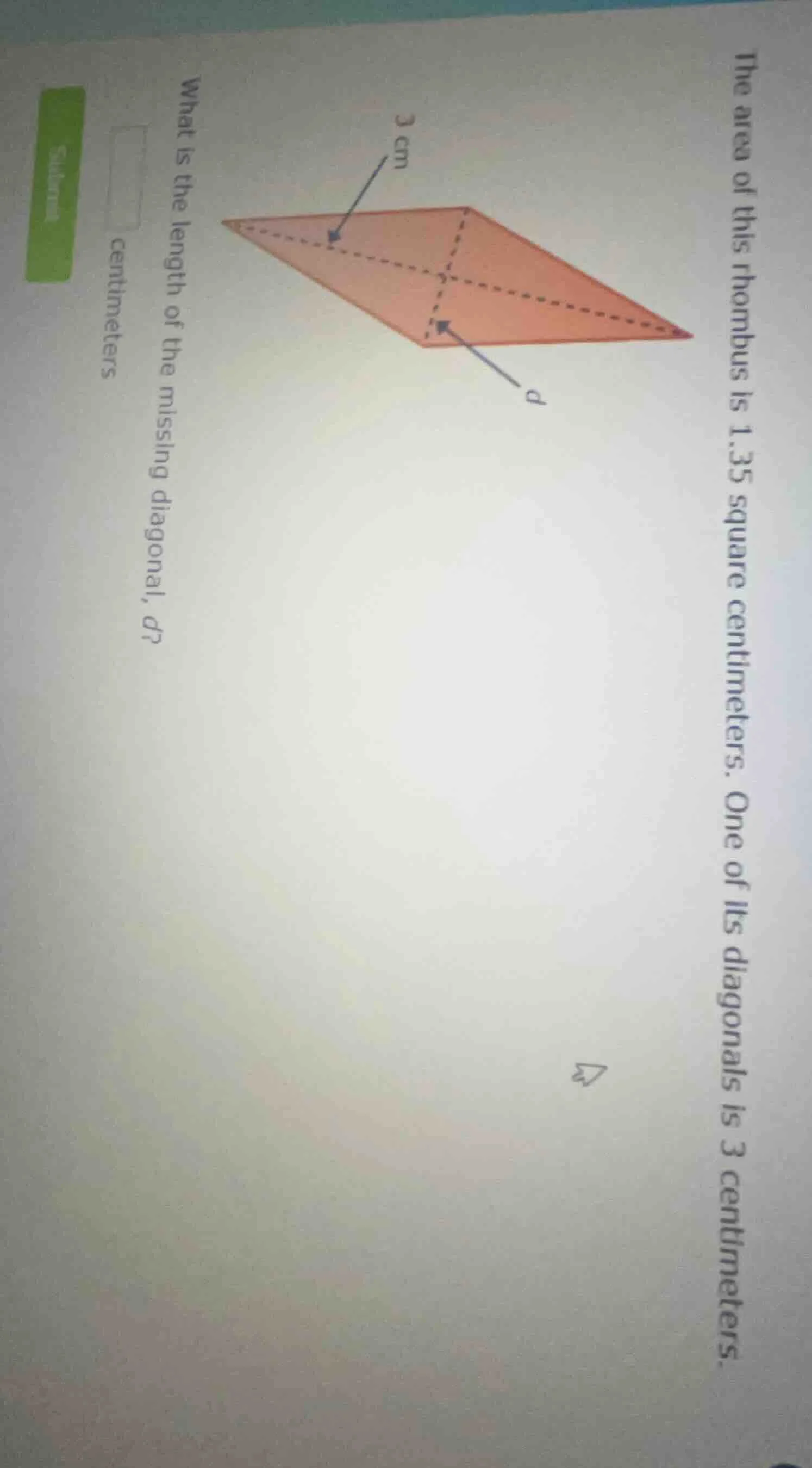 the area of this rhombus is 1.35 square centimeters. one of its diagona…