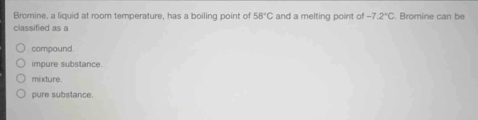bromine, a liquid at room temperature, has a boiling point of 58°c and …
