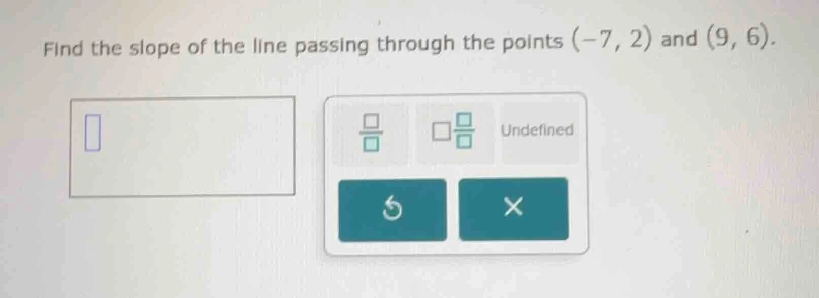find the slope of the line passing through the points (-7, 2) and (9, 6…
