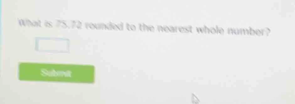 what is 75.72 rounded to the nearest whole number?