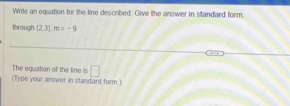 write an equation for the line described. give the answer in standard f…