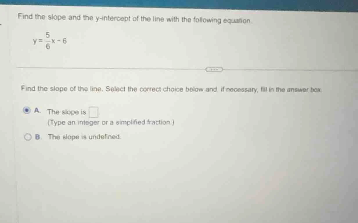 find the slope and the y-intercept of the line with the following equat…