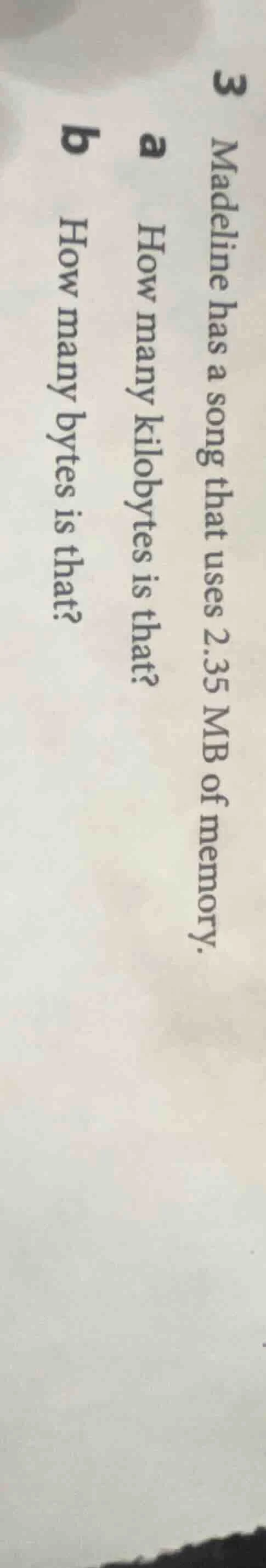 3 madeline has a song that uses 2.35 mb of memory. a how many kilobytes…