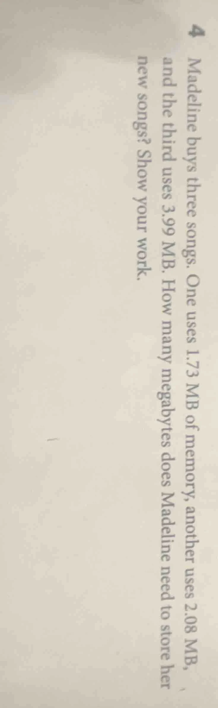 4 madeline buys three songs. one uses 1.73 mb of memory, another uses 2…