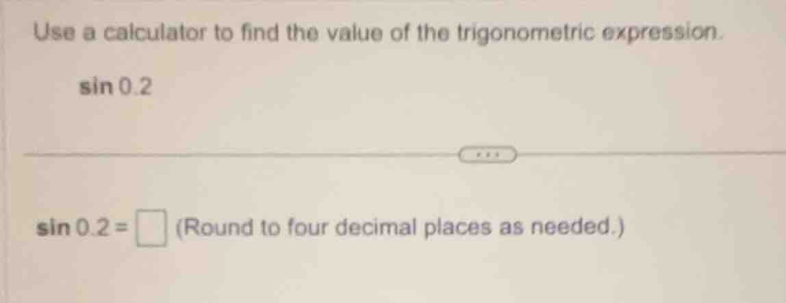use a calculator to find the value of the trigonometric expression.\\(\…