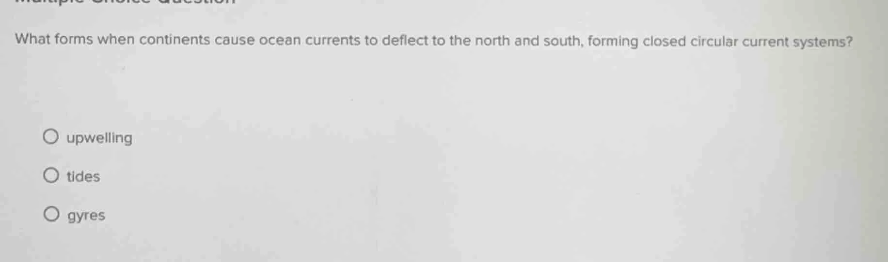 what forms when continents cause ocean currents to deflect to the north…