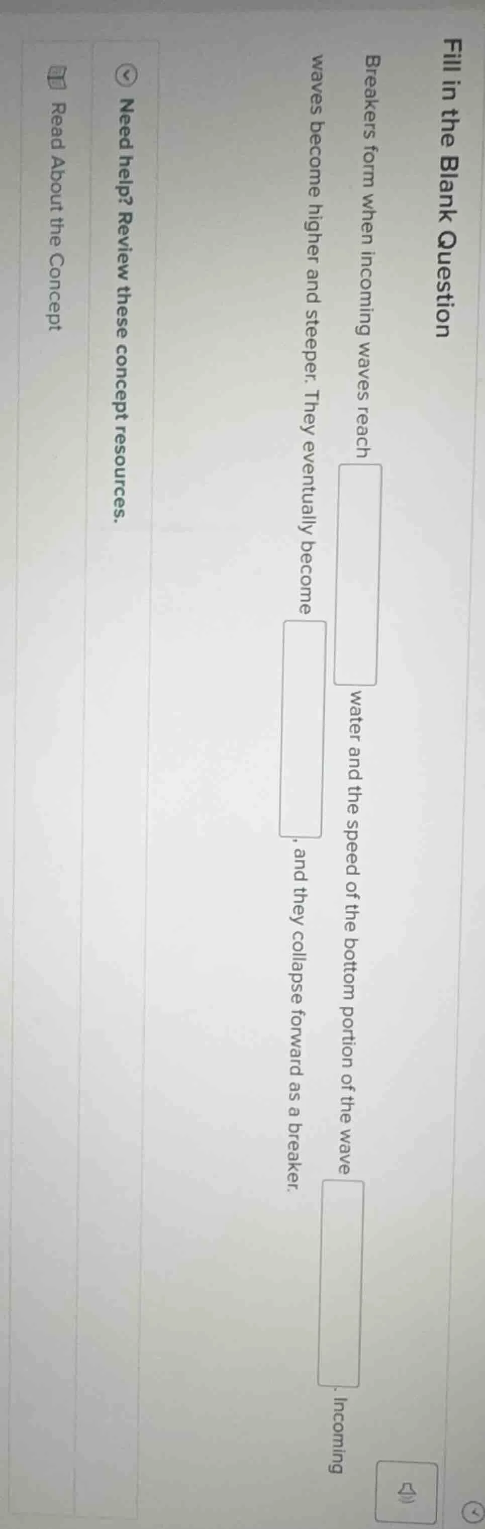 fill in the blank question breakers form when incoming waves reach wate…