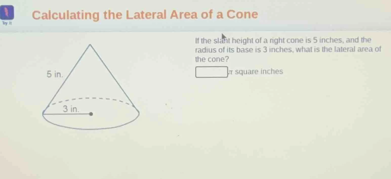 calculating the lateral area of a cone if the slant height of a right c…