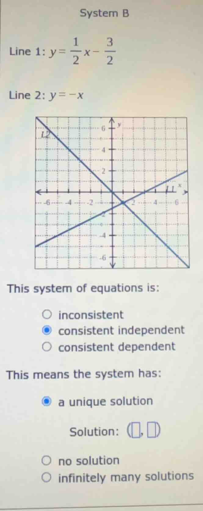 system b line 1: $y = \\frac{1}{2}x - \\frac{3}{2}$ line 2: $y = -x$ th…