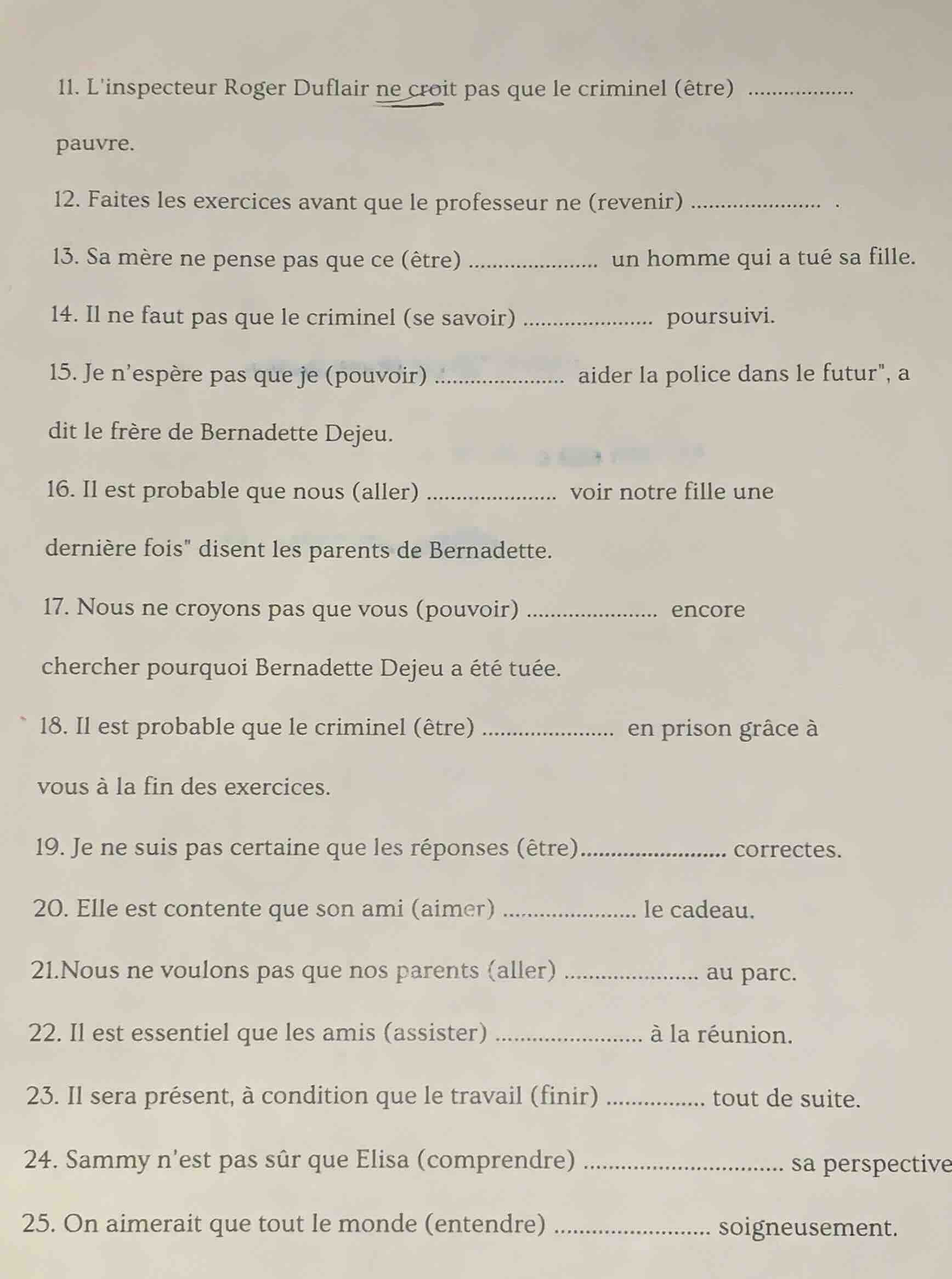 11. linspecteur roger duflair ne croit pas que le criminel (être) .....…