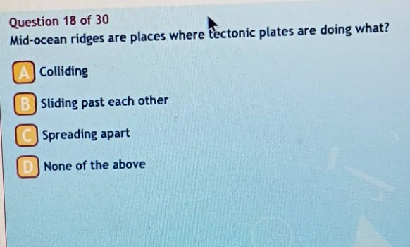 question 18 of 30 mid - ocean ridges are places where tectonic plates a…