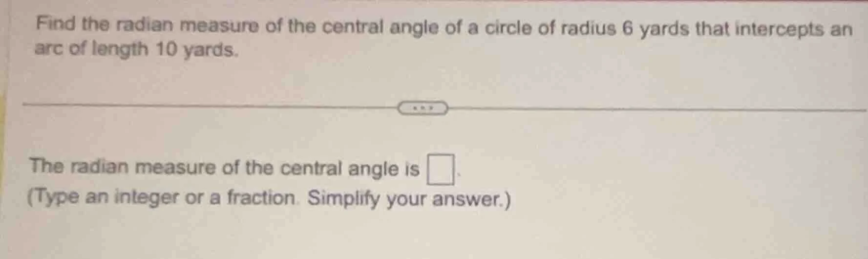 find the radian measure of the central angle of a circle of radius 6 ya…