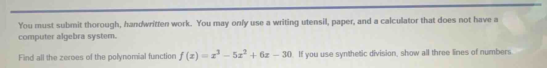 you must submit thorough, handwritten work. you may only use a writing …