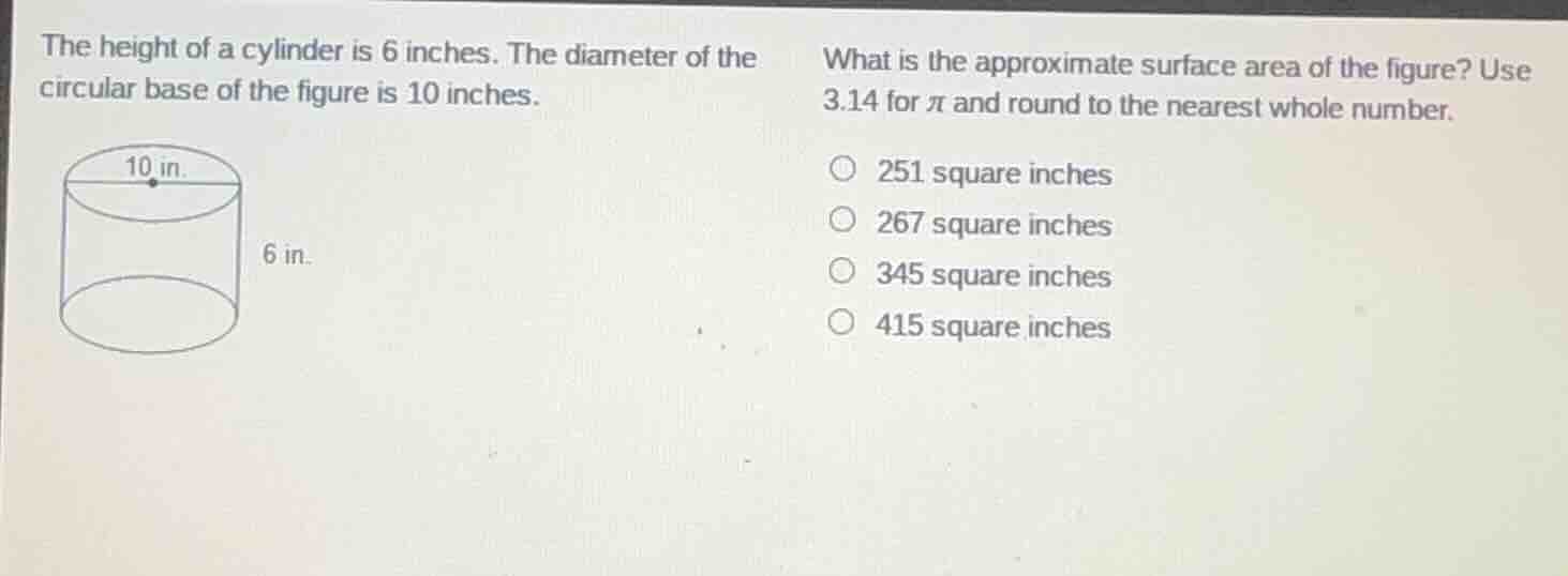 the height of a cylinder is 6 inches. the diameter of the circular base…