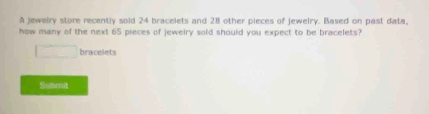 a jewelry store recently sold 24 bracelets and 28 other pieces of jewel…