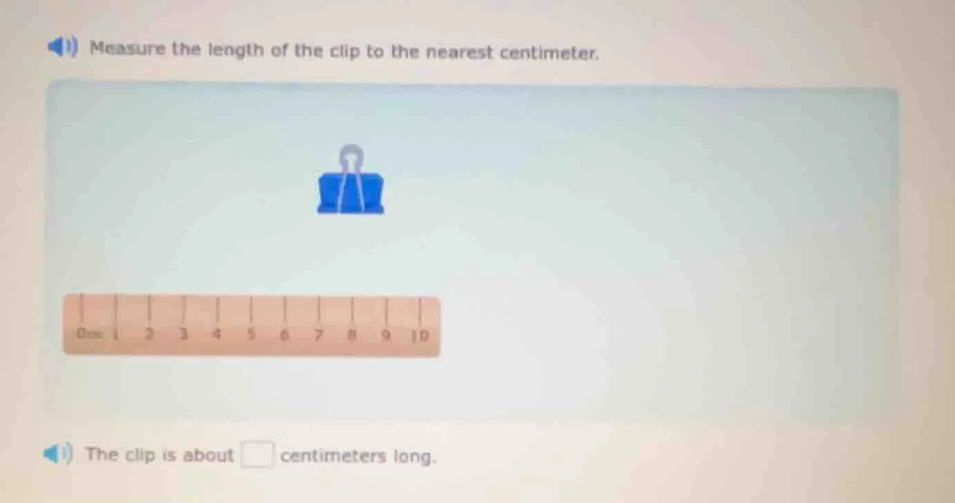 measure the length of the clip to the nearest centimeter. the clip is a…