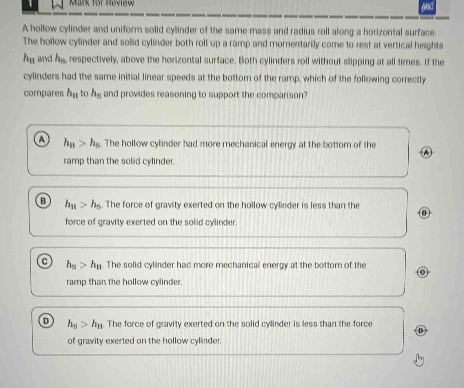 a hollow cylinder and uniform solid cylinder of the same mass and radiu…